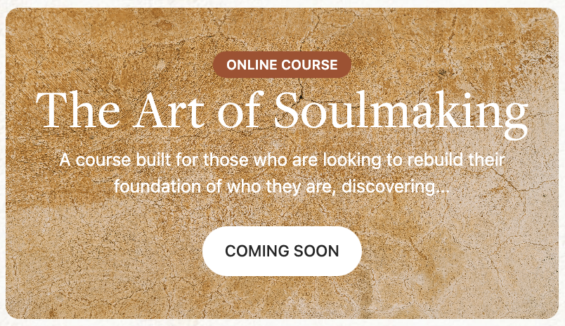 Art of Soulmaking